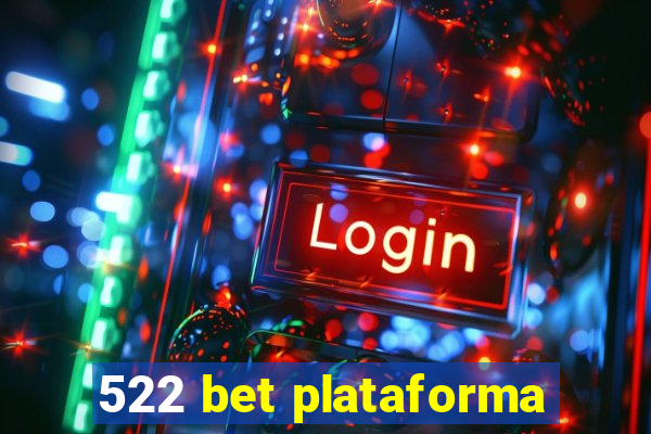 522 bet plataforma